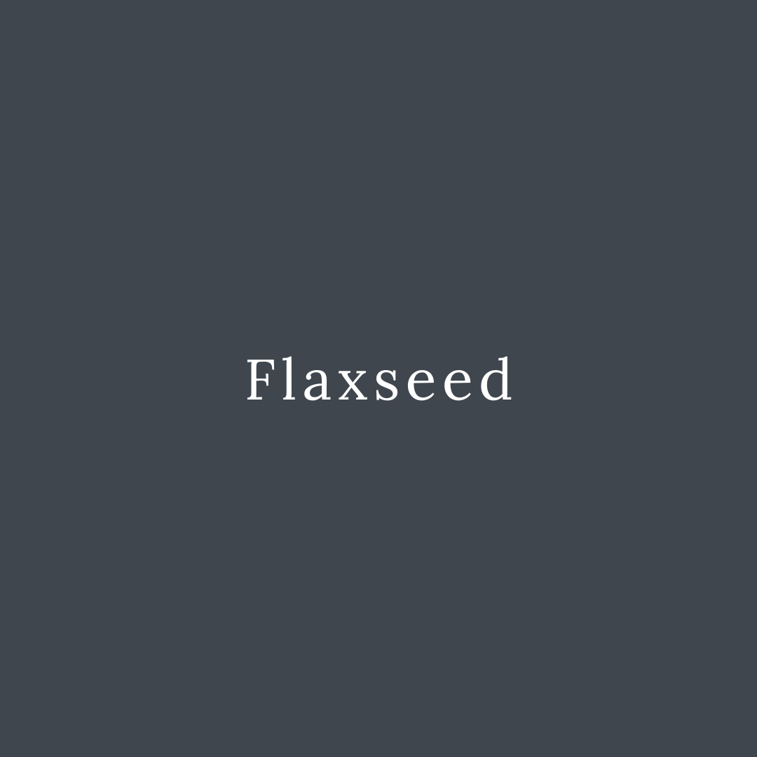Flaxseed