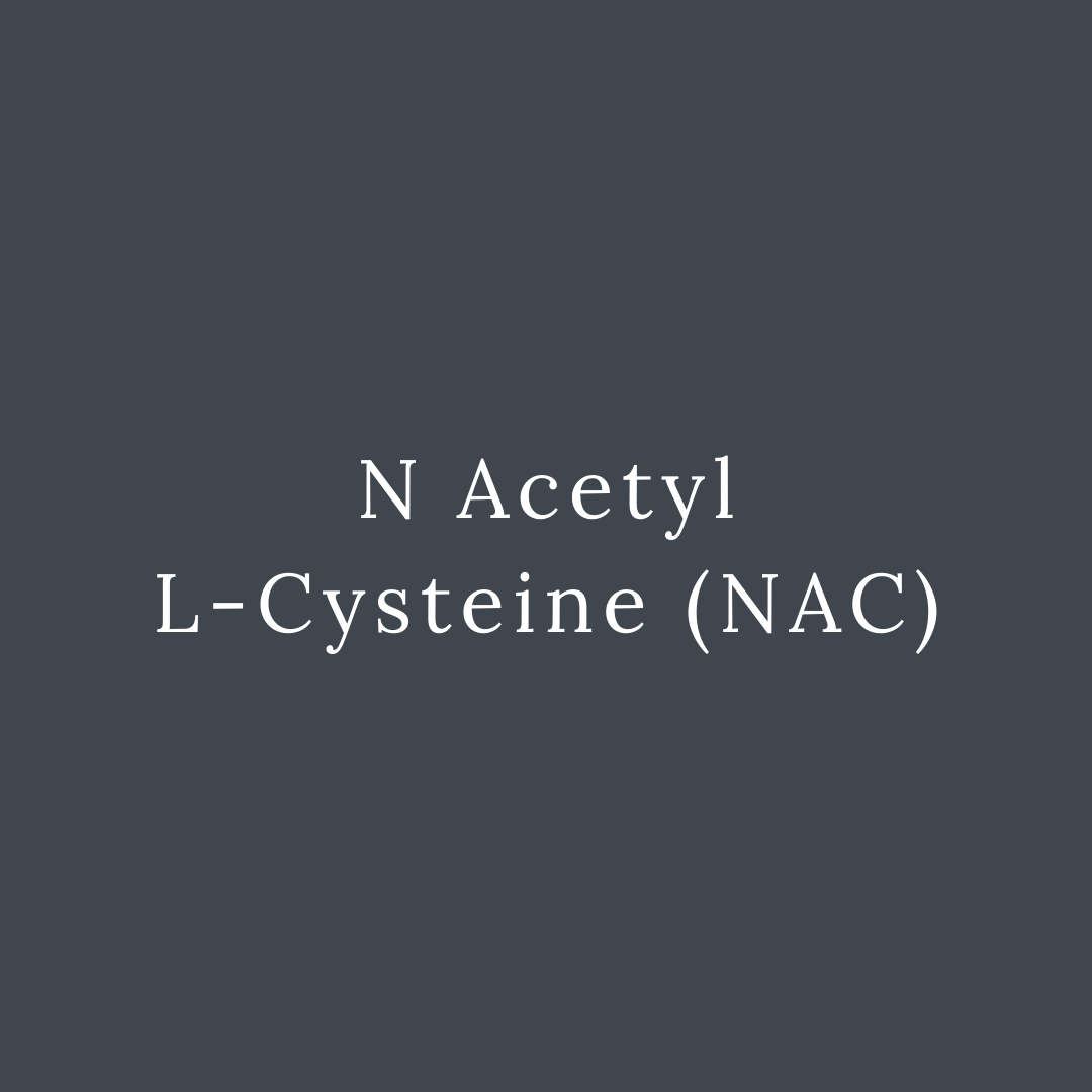N Acetyl L-Cysteine (NAC)