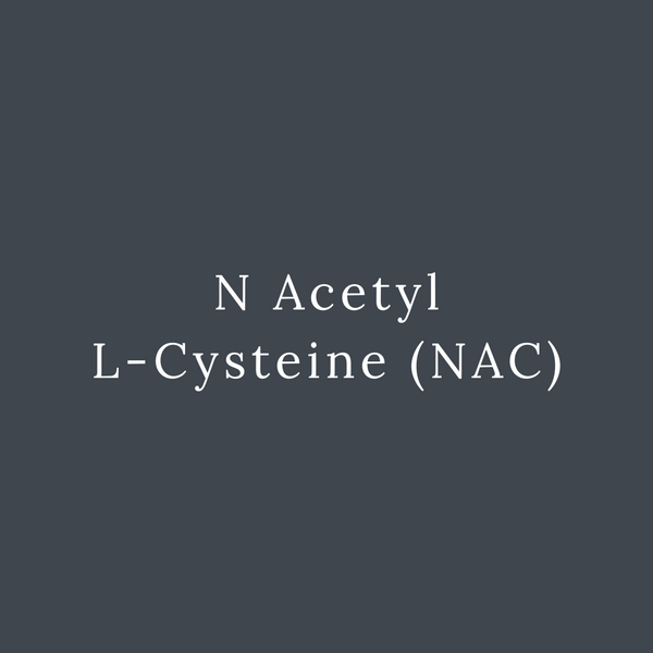 N Acetyl L-Cysteine (NAC)