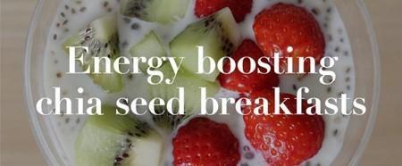 Energy Boosting Chia Seed Breakfasts